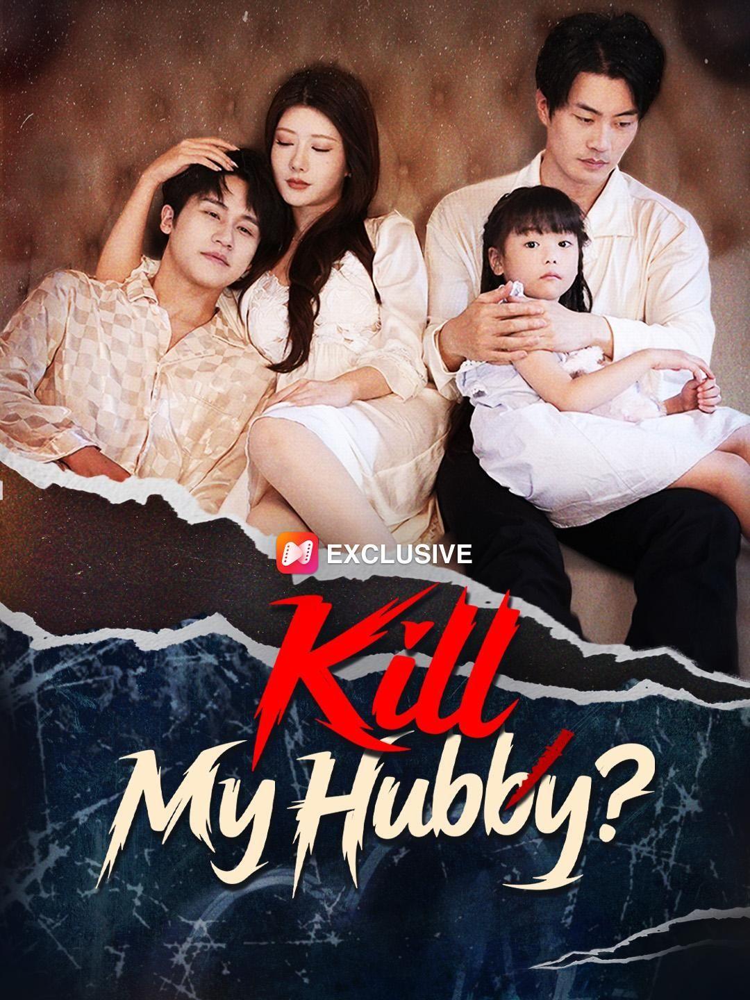 (Dubbed)Kill My Hubby? short drama poster