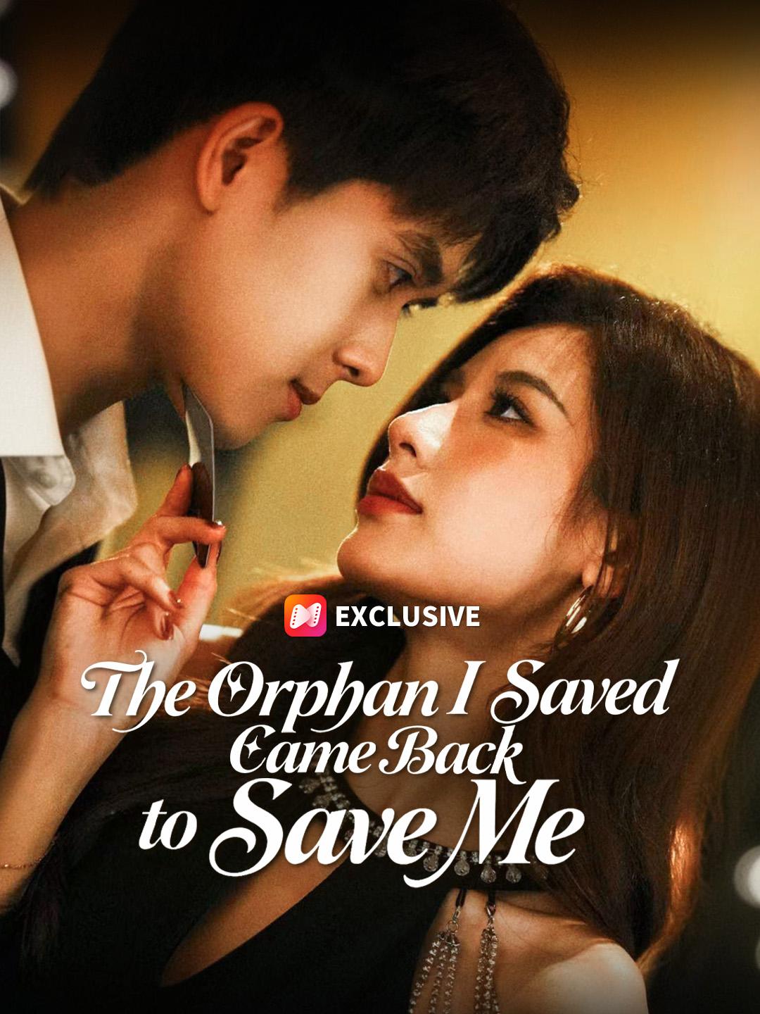 The Orphan I Saved Came Back to Save Me short drama poster