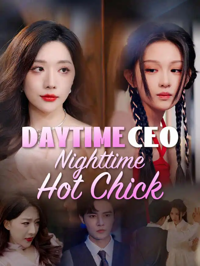 Daytime CEO, Nighttime Hot Chick short drama poster