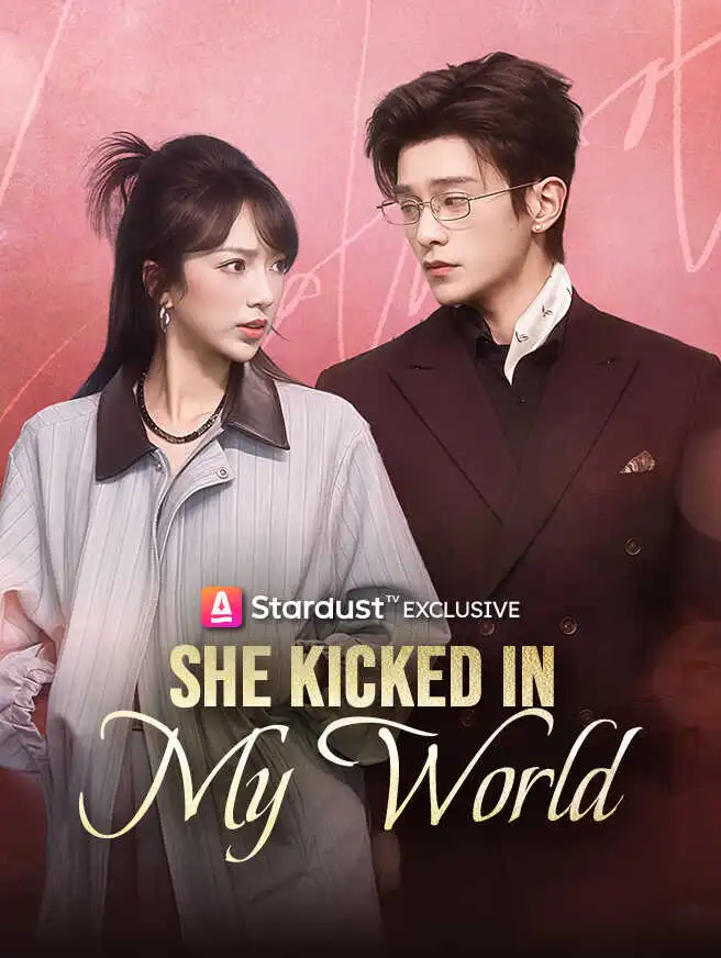 She Kicked In My World short drama poster