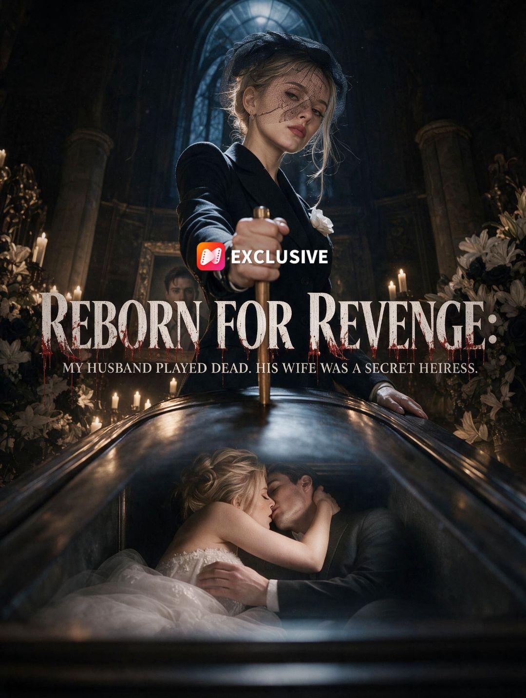 Reborn for Revenge: My Husband Played Dead. His Wife Was a Secret Heiress. short drama poster