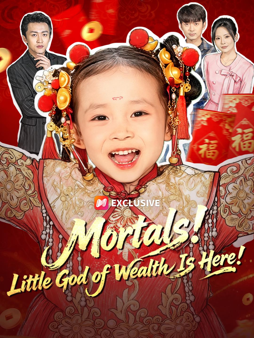 Mortals! Little God of Wealth Is Here! short drama poster