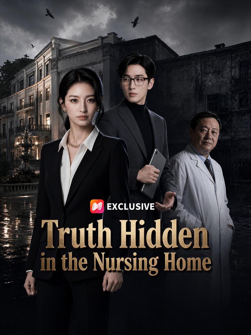 Truth Hidden in the Nursing Home short drama poster