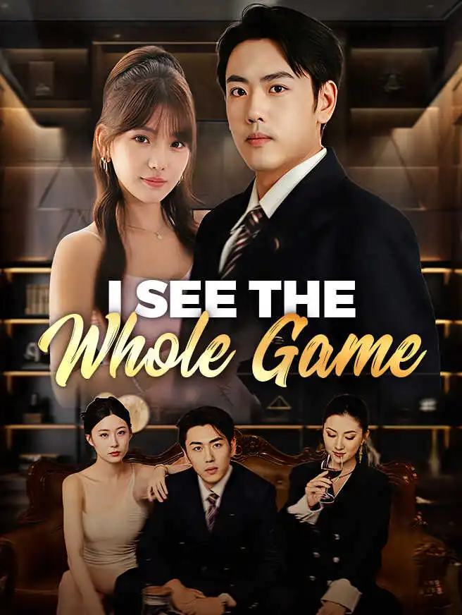 I See the Whole Game short drama poster