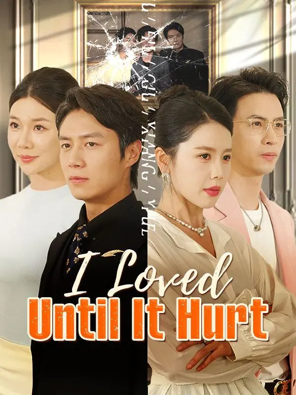 I Loved Until It Hurt (DUBBED) short drama poster