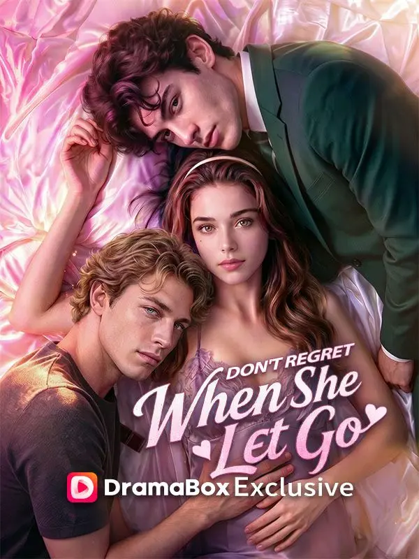 Don't Regret When She Let Go short drama poster