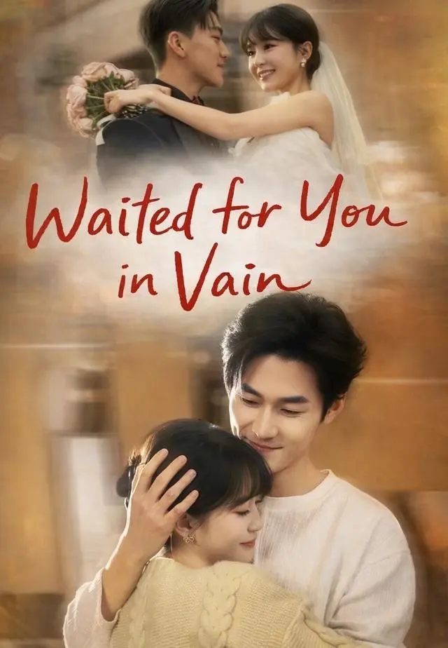 Waited for You in Vain short drama poster