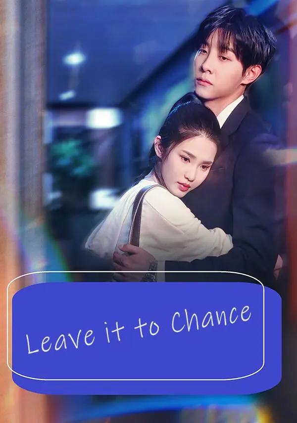 Leave it to Chance short drama poster