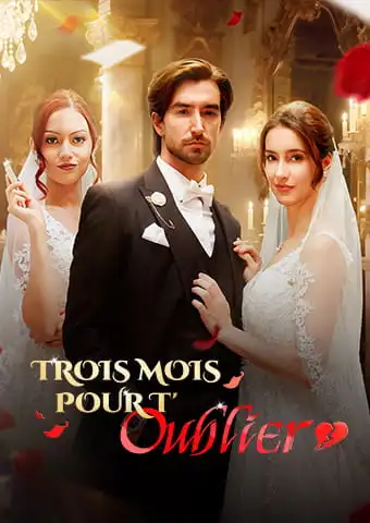 Trois mois pour t'oublier short drama poster