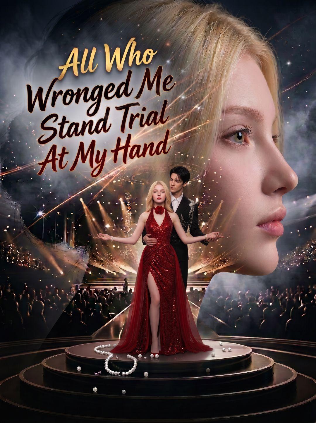 All Who Wronged Me Stand Trial At My Hand short drama poster