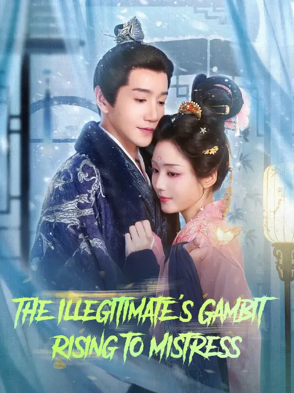 The Illegitimate's Gambit: Rising to Mistress short drama poster