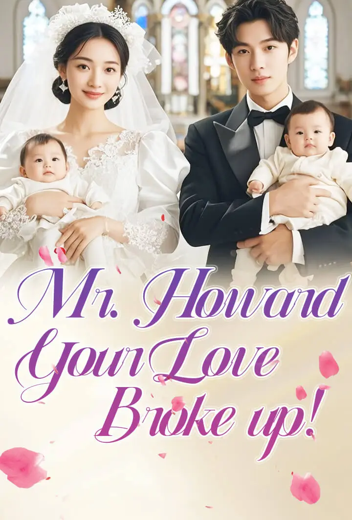 Mr. Howard, Your Love Broke up! short drama poster
