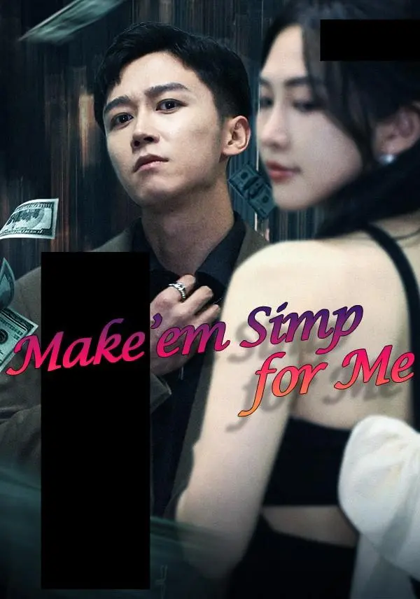 Make'em Simp for Me short drama poster