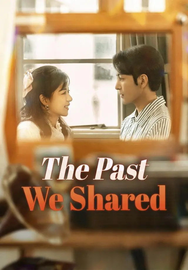 The Past We Shared short drama poster
