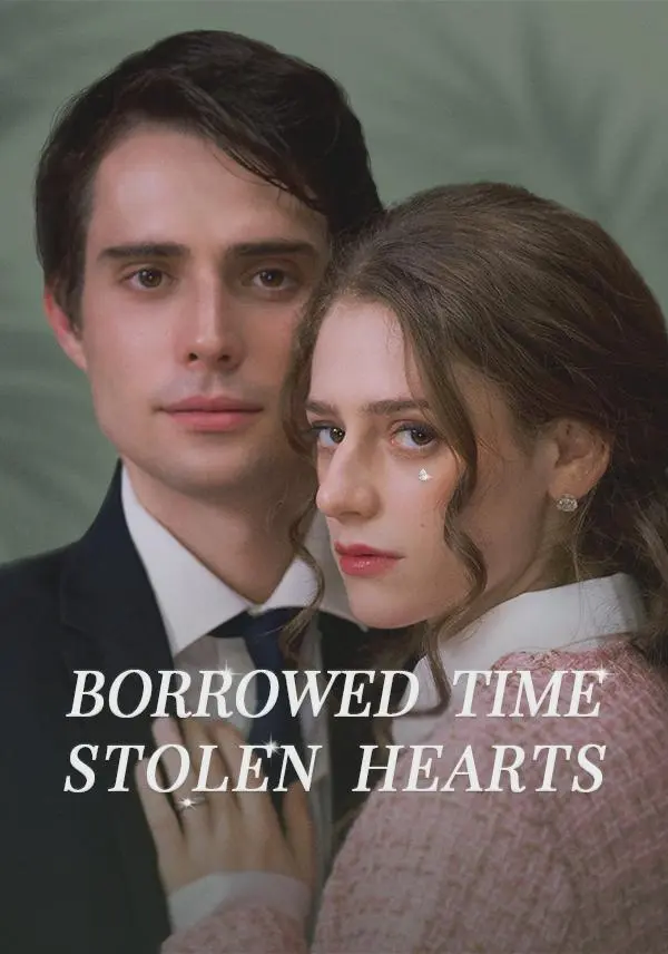 Borrowed Time Stolen Hearts short drama poster