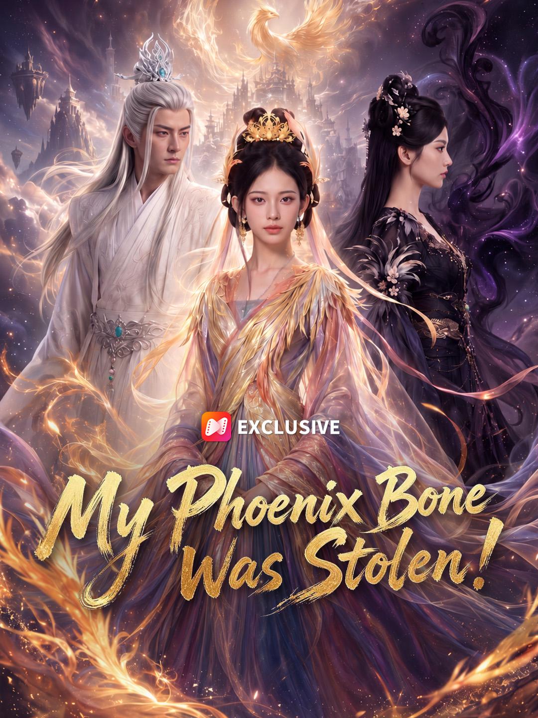 My Phoenix Bone Was Stolen! short drama poster