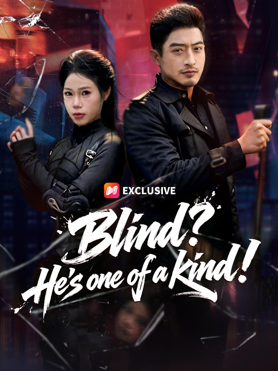 Blind? He's one of a kind! short drama poster