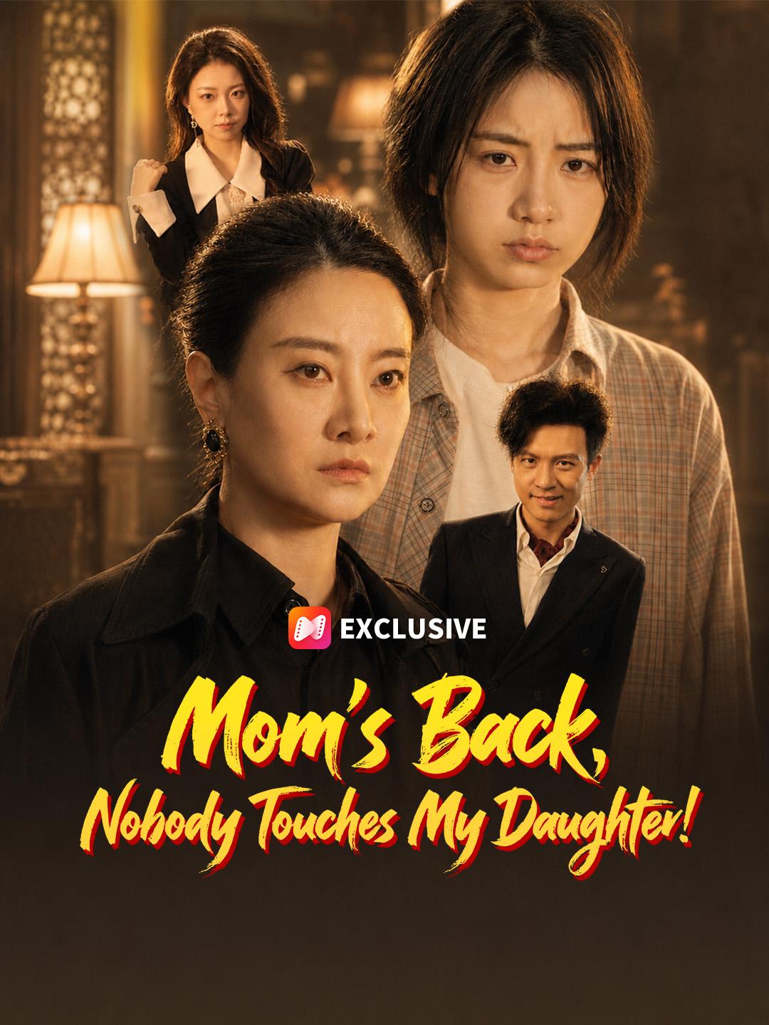 Mom’s Back, Nobody Touches My Daughter! short drama poster