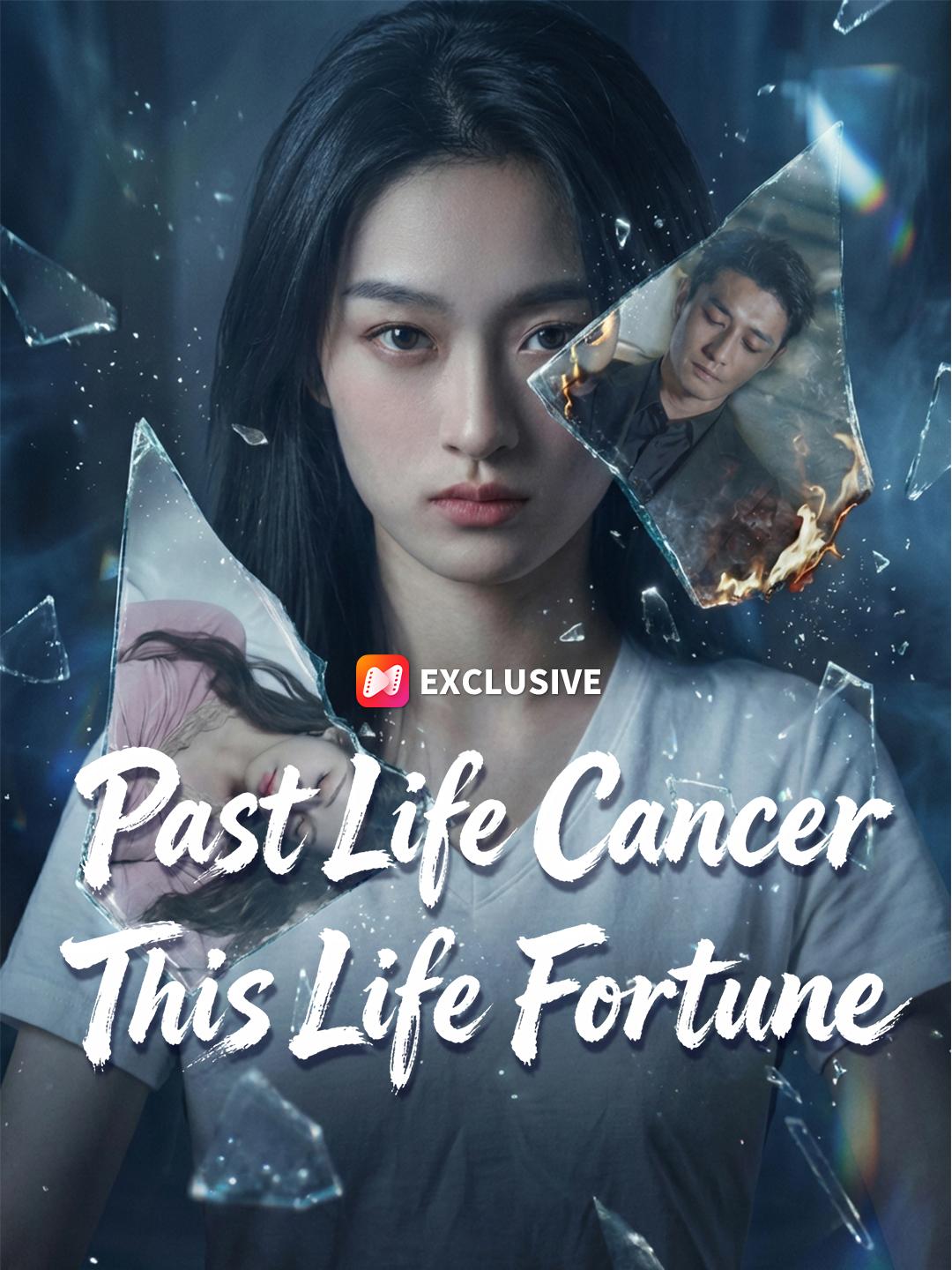 Past Life Cancer, This Life Fortune short drama poster