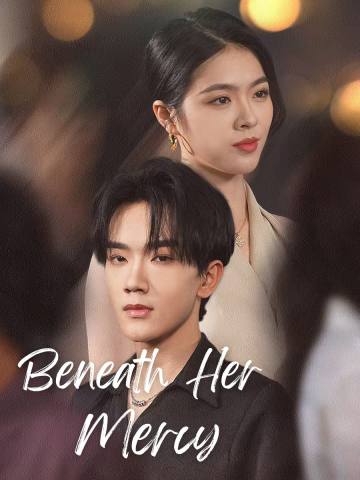 Beneath Her Mercy short drama poster