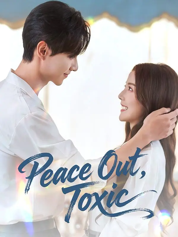 Peace Out, Toxic short drama poster
