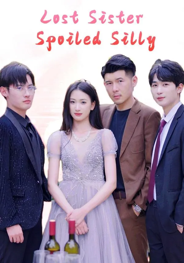 Lost Sister Spoiled Silly short drama poster
