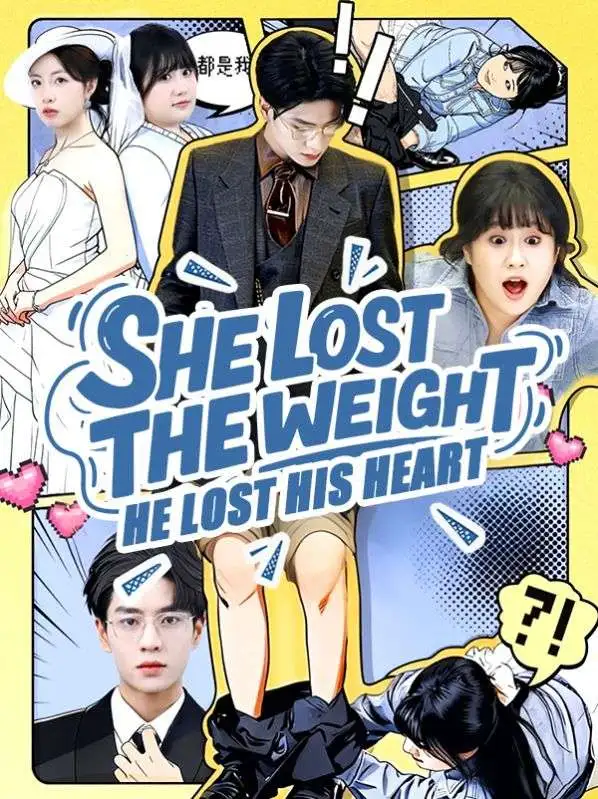 She Lost the Weight, He Lost His Heart short drama poster