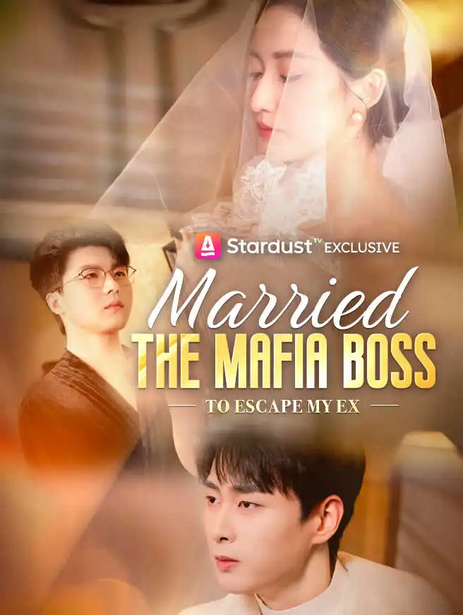 Married the Mafia Boss to Escape My Ex short drama poster