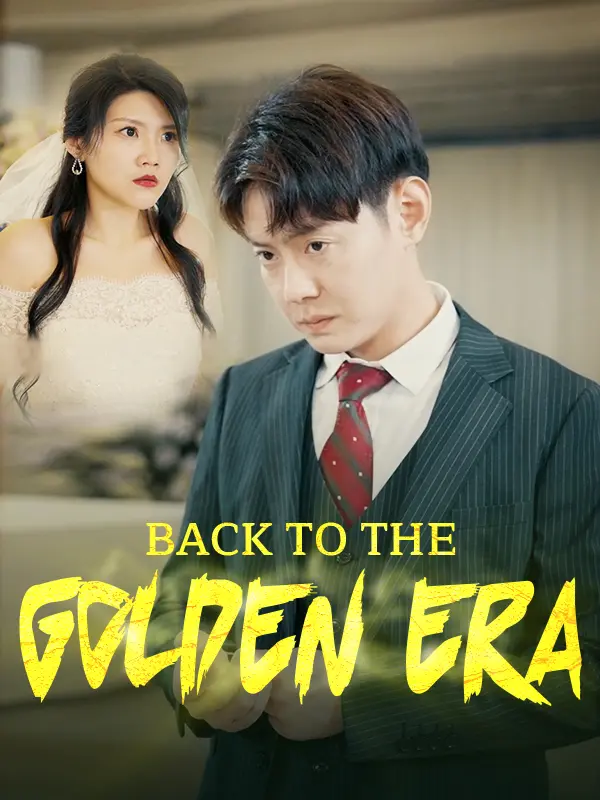 Back to the Golden Era short drama poster