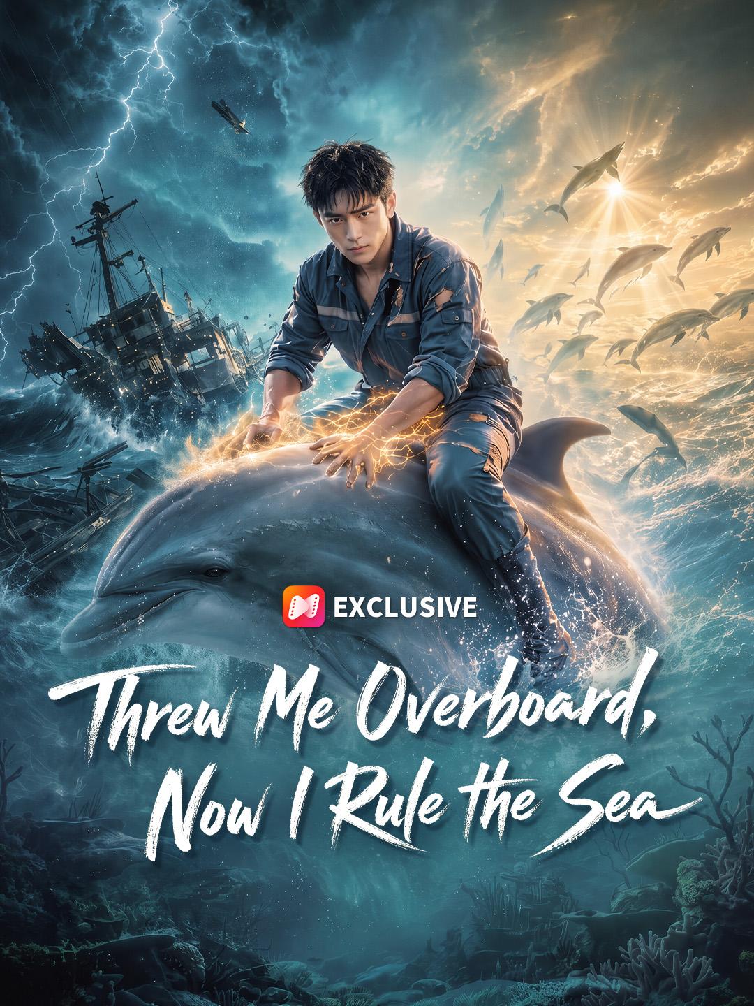 Threw Me Overboard, Now I Rule the Sea short drama poster
