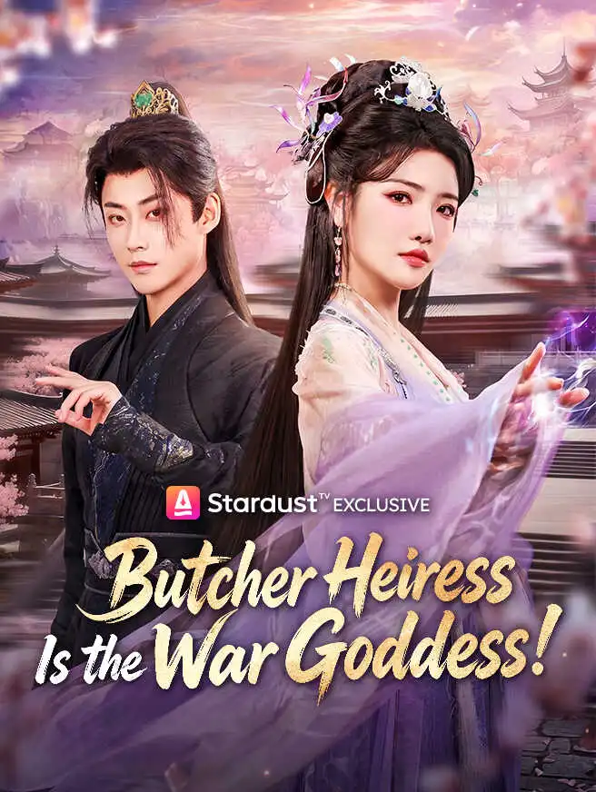 Butcher Heiress Is the War Goddess! short drama poster