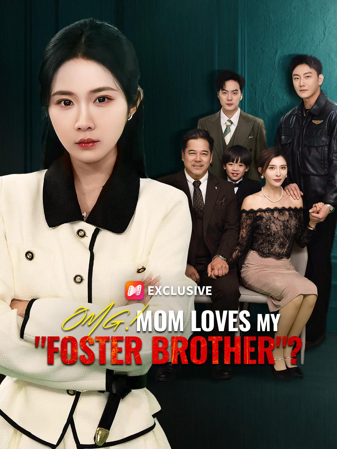 OMG! Mom Loves My "Foster Brother"? short drama poster