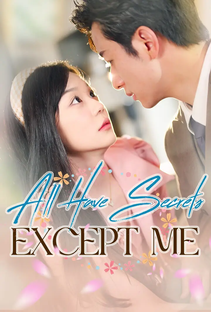 All Have Secrets, Except Me short drama poster