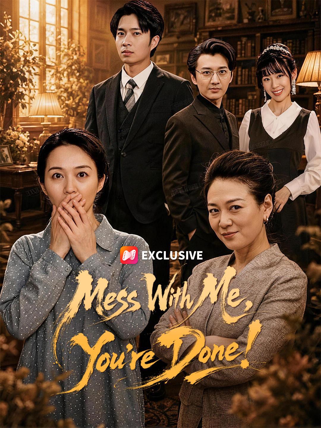 Mess With Me, You're Done！ short drama poster