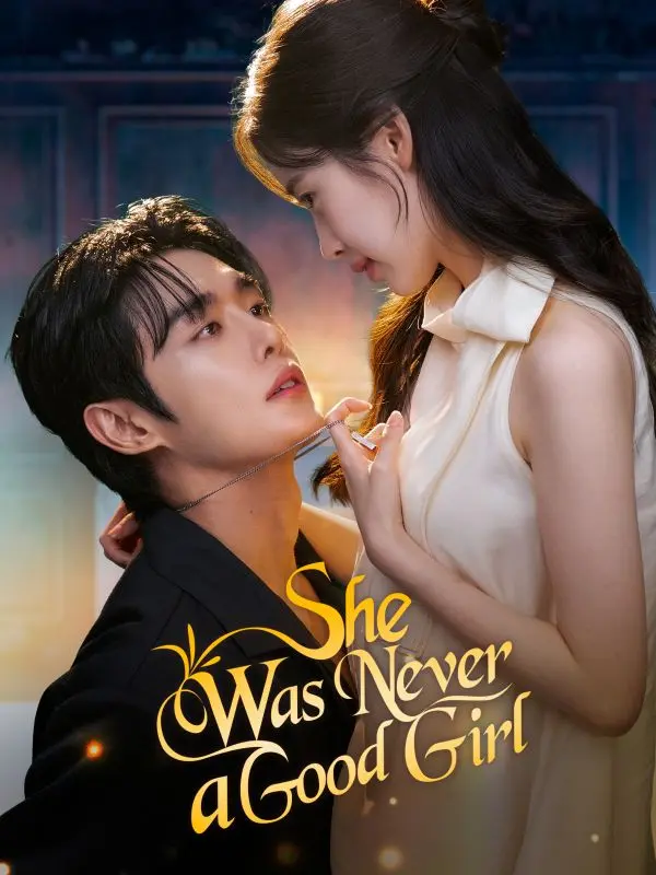 She Was Never a Good Girl short drama poster