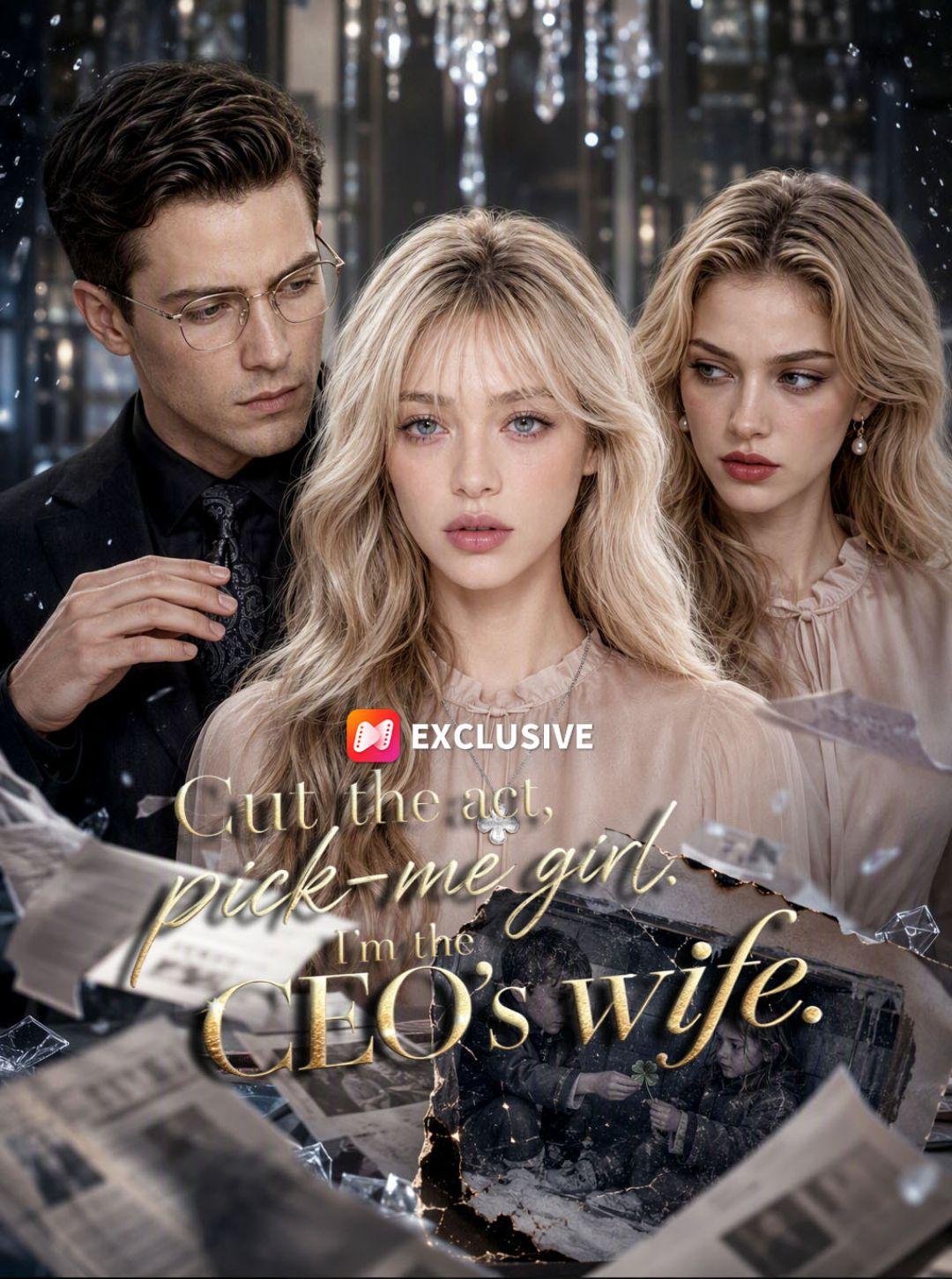 Cut the act, pick-me girl.I'm the CEO's wife. short drama poster