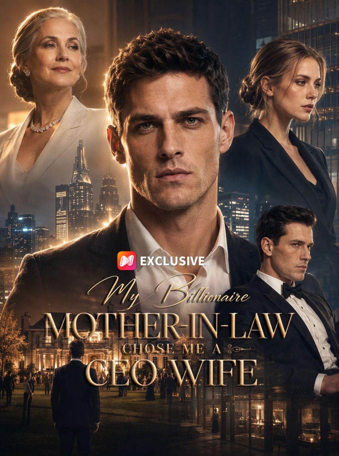 My Billionaire Mother-in-Law Chose Me a CEO Wife short drama poster