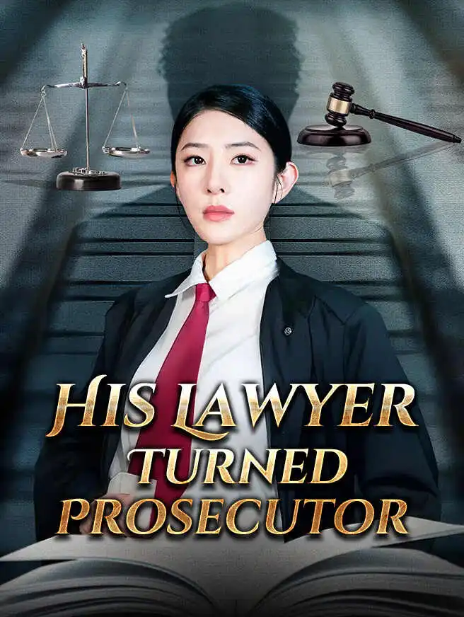 His Lawyer Turned Prosecutor short drama poster