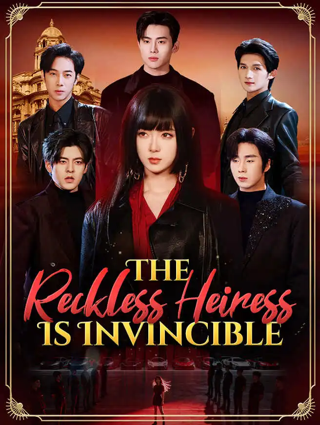 The Reckless Heiress Is Invincible short drama poster