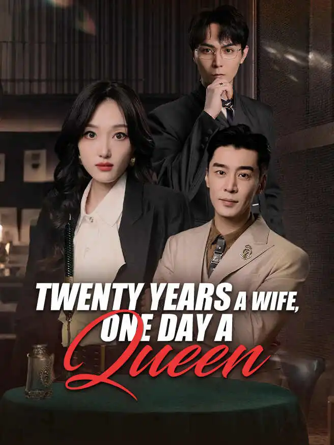 Twenty Years a Wife, One Day a Queen short drama poster