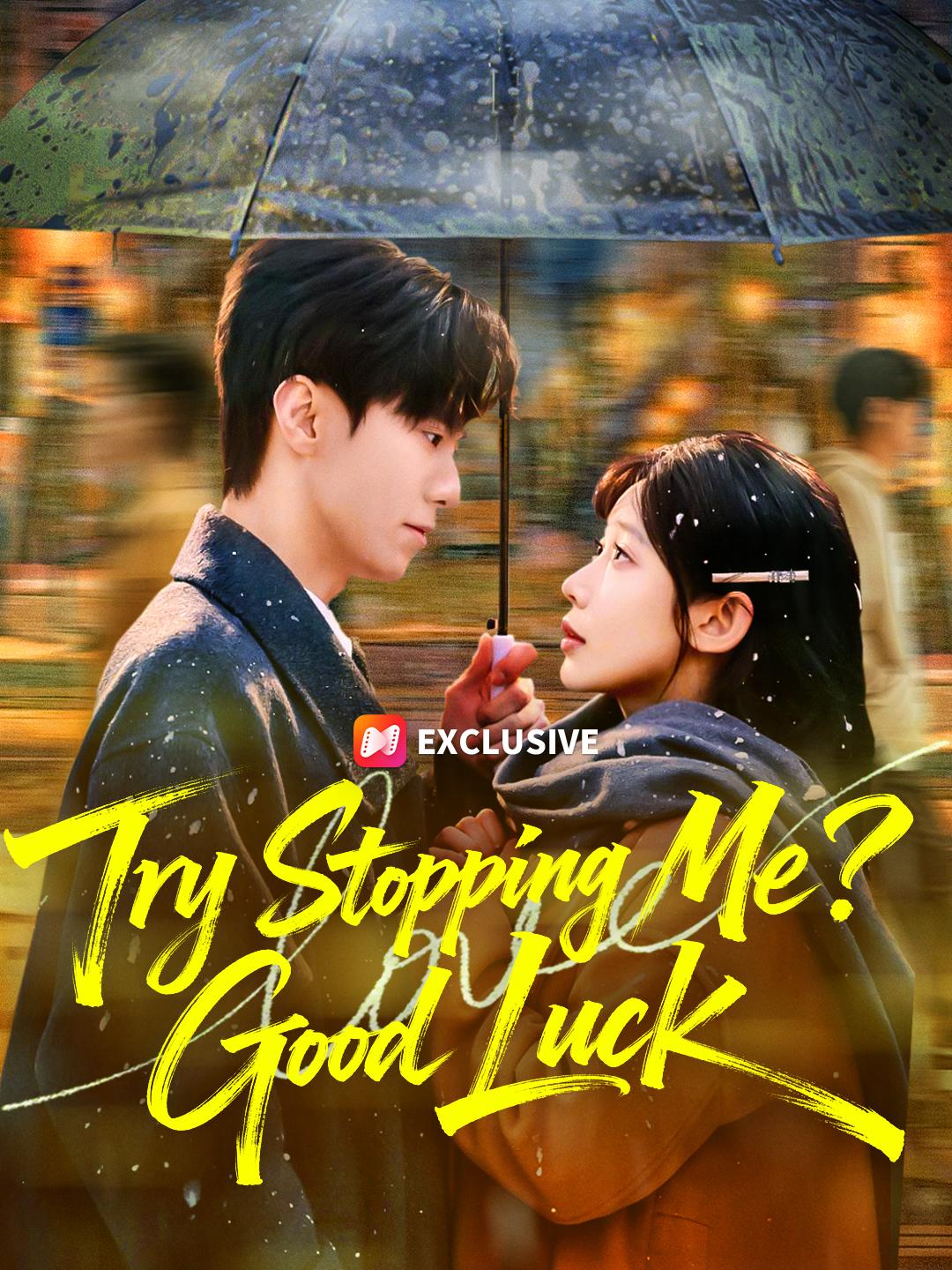 Try Stopping Me? Good Luck short drama poster