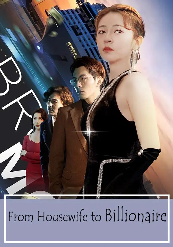 From Housewife to Billionaire short drama poster