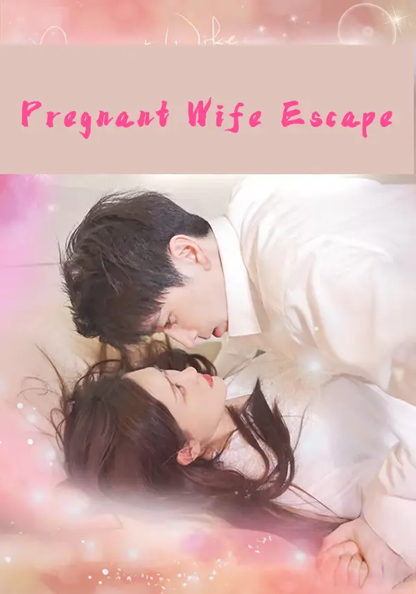 Pregnant Wife Escape short drama poster
