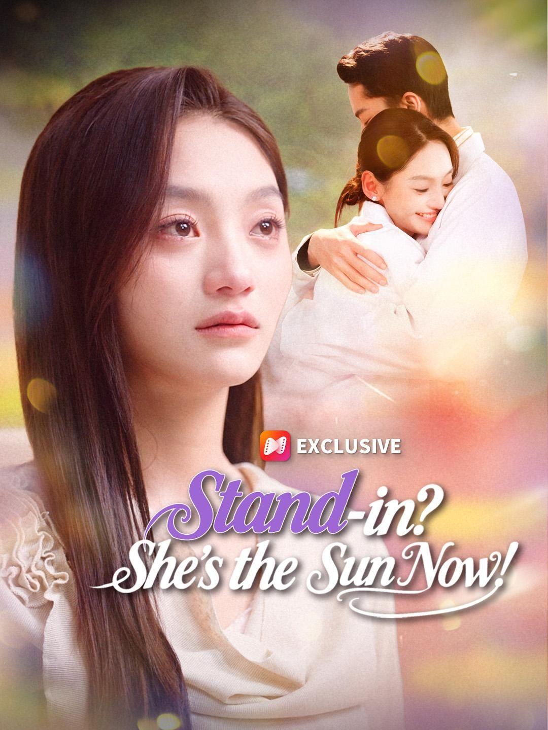 (Dubbed) Stand-in? She's the Sun Now! short drama poster