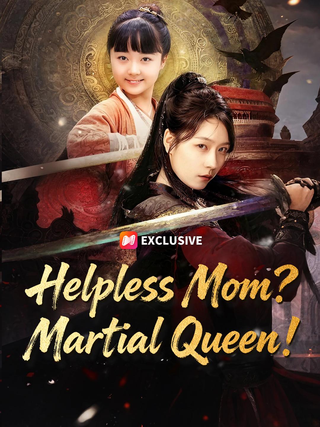 Helpless Mom? Martial Queen! short drama poster