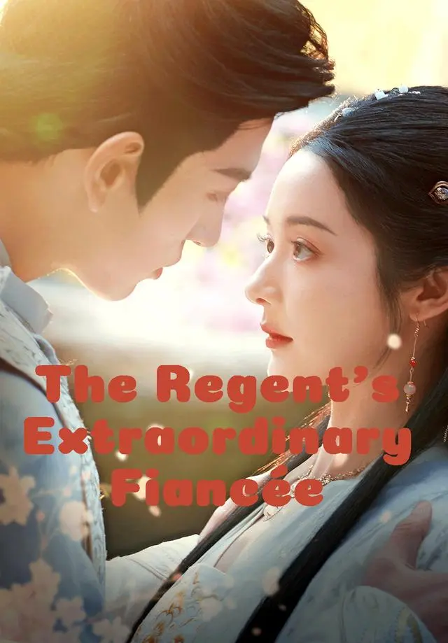 The Regent's Extraordinary Fiancée short drama poster
