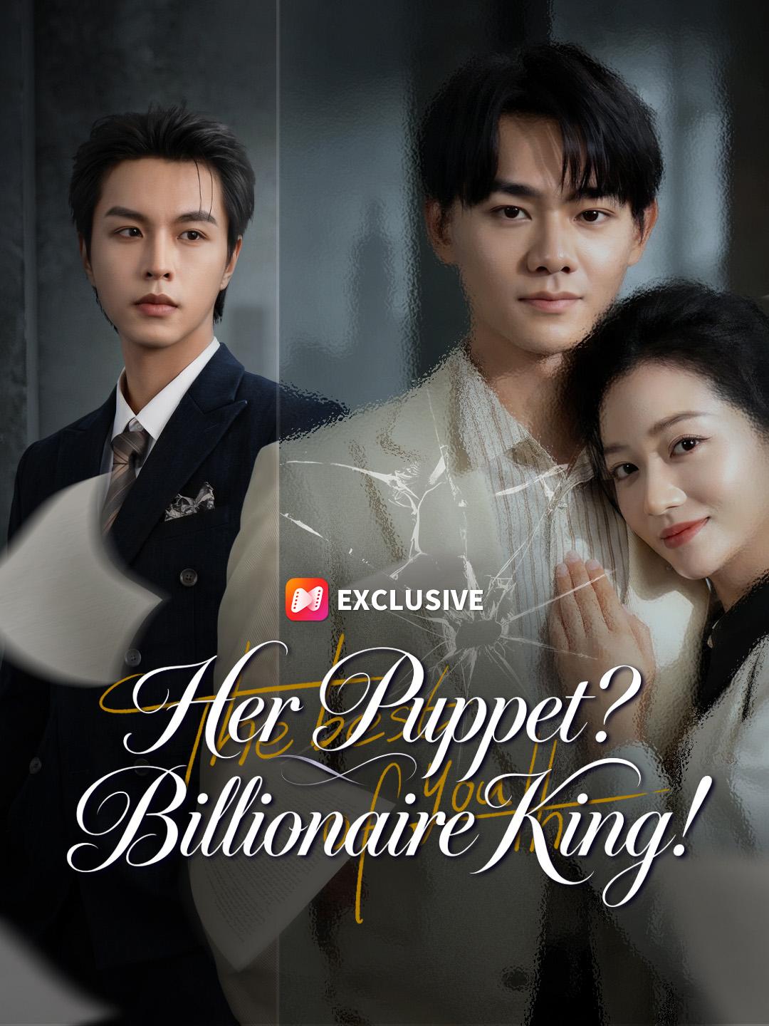 Her Puppet? Billionaire King! short drama poster
