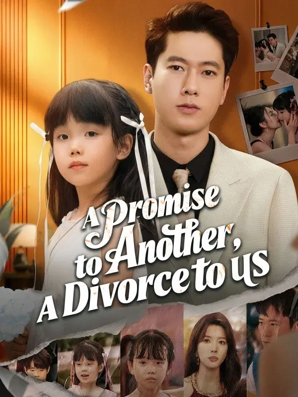 A Promise to Another, A Divorce to Us short drama poster