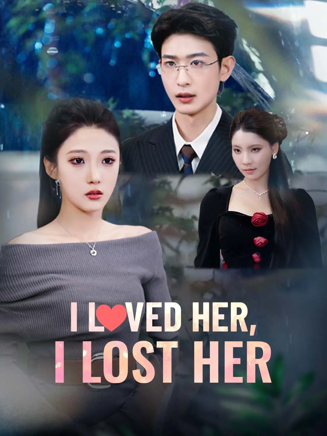 I Loved Her, I Lost Her short drama poster