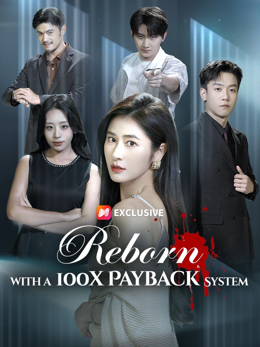 Reborn with a 100x Payback System short drama poster